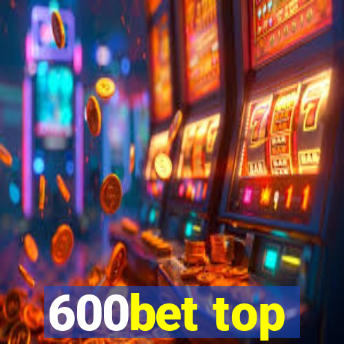 600bet top